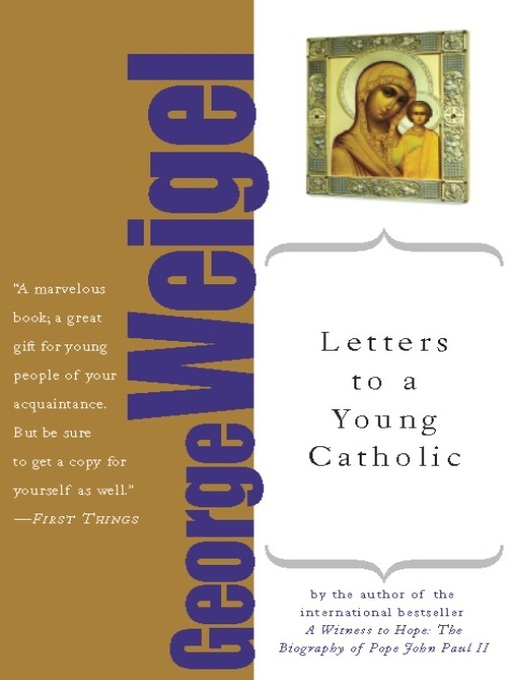 Title details for Letters to a Young Catholic by George Weigel - Available